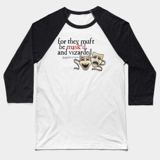 Masked & Vizarded - Shakespeare Baseball T-Shirt